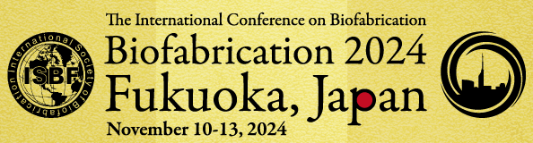 2024_Biofabrication_Fukuoka_Japan